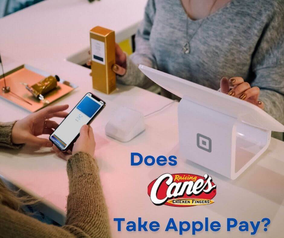 Does Cane’s Take Apple Pay