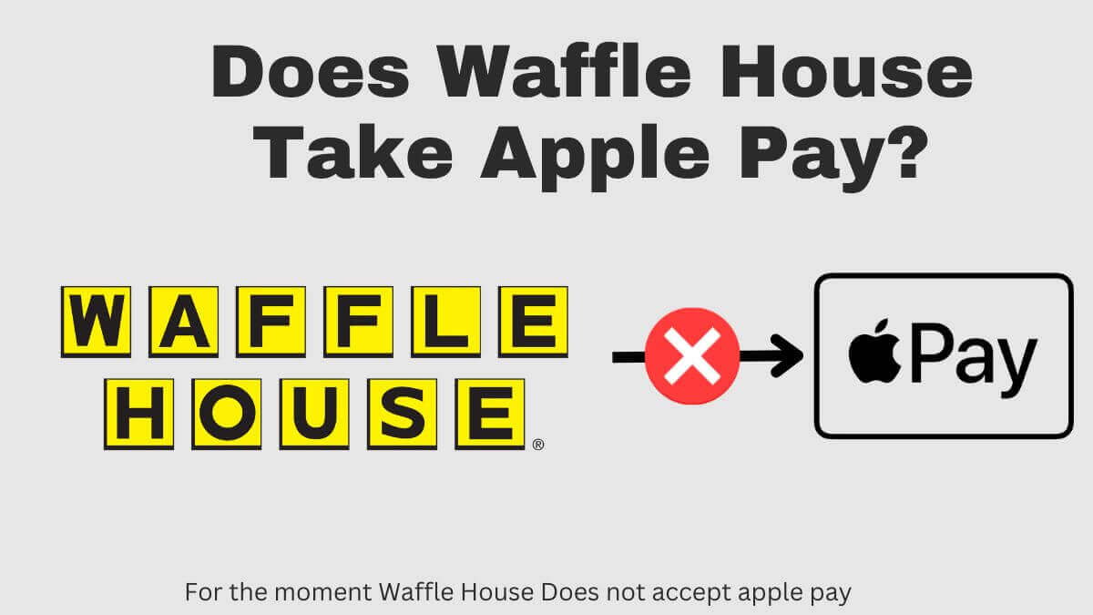 Does Waffle House Take Apple Pay?