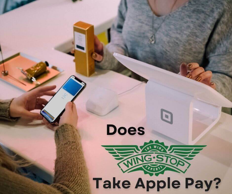 Does WingStop Take Apple Pay? (Explained!)