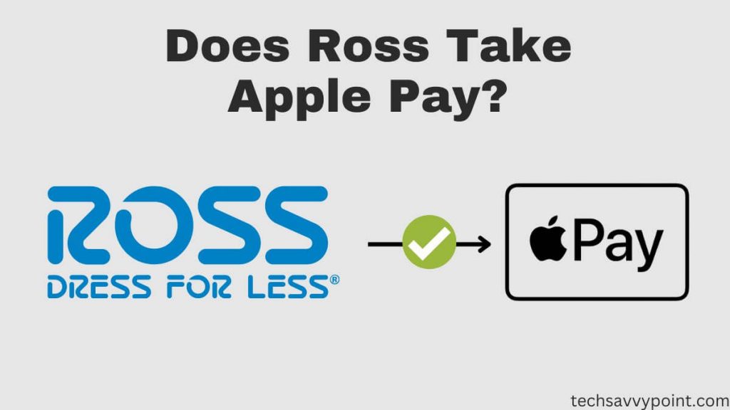 Does Ross Take Apple Pay?