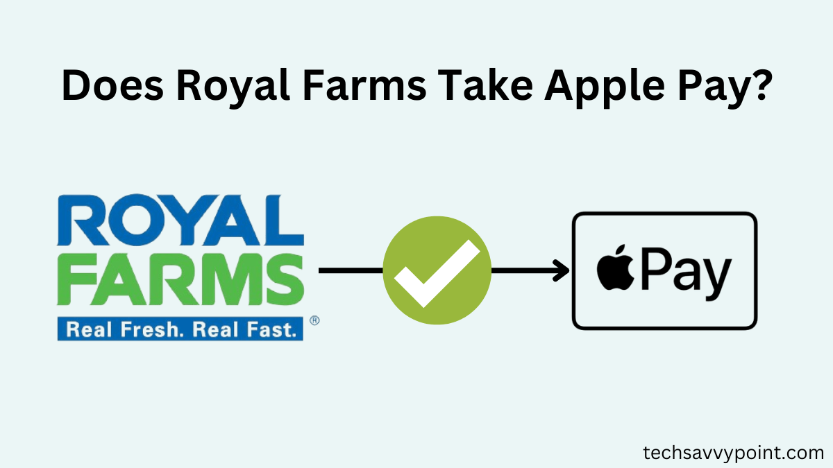 Does Royal Farms Take Apple Pay?